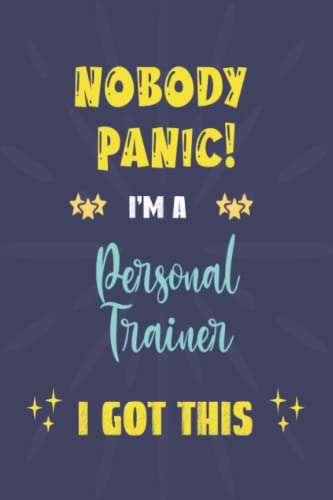 Nobody Panic Personal Trainer Got This: College Ruled Notebook with Blank Pages / 6x9 inches / 129 pages
