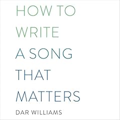 How to Write a Song that Matters Audiolibro Por Dar Williams arte de portada