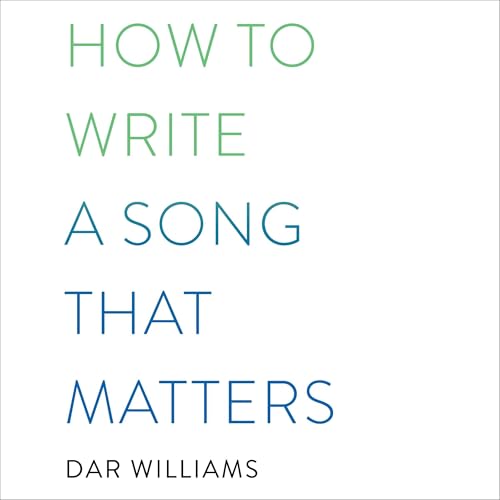How to Write a Song that Matters Audiolibro Por Dar Williams arte de portada