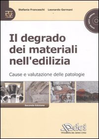  Il degrado dei materiali nell\'edilizia. Cause e valutazioni delle patologie. Con CD-ROM
