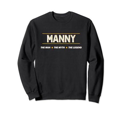 MANNY - l'uomo il mito la leggenda | Nome della leggenda del mito - Felpa