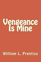 Vengeance Is Mine 152337635X Book Cover