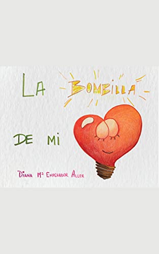 La bombilla de mi corazón: Cuento infantil (Spanish Edition)