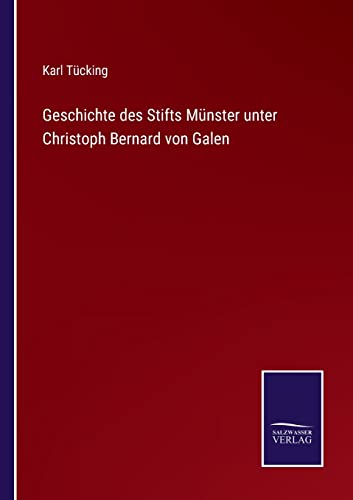 Geschichte des Stifts Münster unter Christoph Bernard von Galen (German Edition)