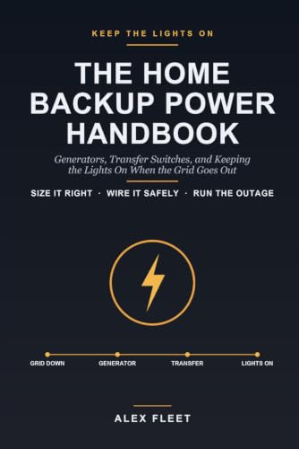 The Home Backup Power Handbook: Generators, Transfer Switches, and Keeping the Lights On When the Grid Goes Out image 2