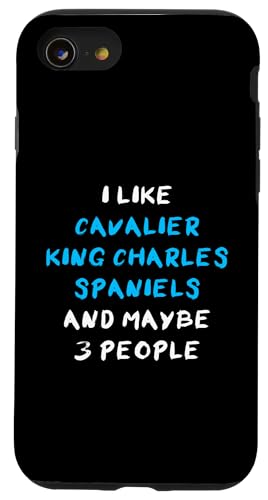I Like Cavalier King Charles Spaniels And Maybe 3 People スマホケース iPhone SE (2020) / 7 / 8 用