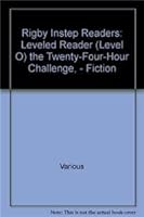 Rigby Instep Readers: Leveled Reader (Level O) the Twenty-Four-Hour Challenge, - Fiction 075789853X Book Cover