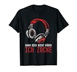 Kann dich nicht hören - Ich zocke - Zocker Headset Gamer T-Shirt