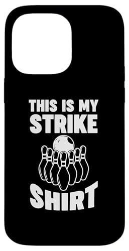 iPhone 14 Pro Max this is my strike shirt bowls ball Case