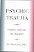 Psychic Trauma: Dynamics, Symptoms, and Treatment