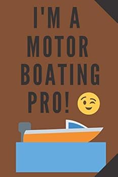 Paperback I'm a motor boating pro!: Notebook Journal Notepad Log for Boating Enthusiasts Book