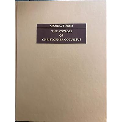 The voyages of Christopher Columbus [Being the journals of his first and third and the letters concerning his first and last voyages to which is added ... his second voyage written by Andres Bernaldez