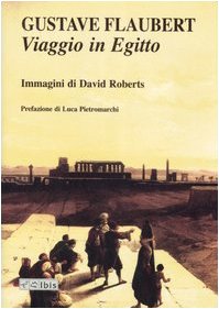 Viaggio in Egitto. Ediz. illustrata