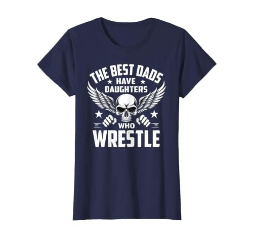 Wrestling Daddy The Best Dads Have Daughters Who Wrestle T-Shirt, Women, Navy Blue, Medium