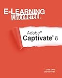 E-Learning Uncovered: Adobe Captivate 6