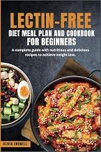 A Brief Summary Ebook Summary LECTIN-FREE DIET MEAL PLAN AND COOKBOOK FOR BEGINNERS: A complete guide with nutritious and delicious recipes to achieve weight loss. Detailed Review Kindle & Audio Preview Must Read