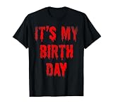 Bday Funny It's My Birthday for Thriller Horror Movie Lovers T-Shirt