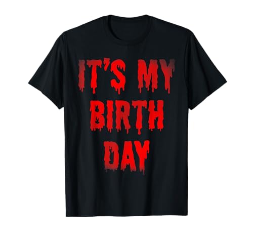 Bday Funny It's My Birthday for Thriller Horror Movie Lovers T-Shirt