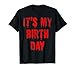 Bday Funny It's My Birthday for Thriller Horror Movie Lovers T-Shirt