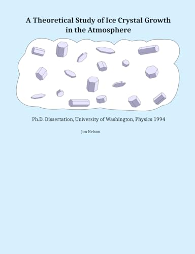 A Theoretical Study of Ice Crystal Growth in th... B0G2SJKKZW Book Cover