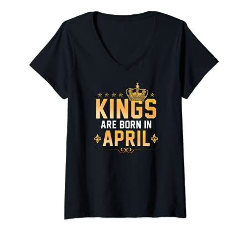 Donna Kings Are Born In April – Regalo divertente per compleanno e nascita Maglietta con Collo a V