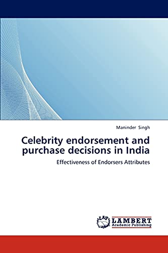 Celebrity endorsement and purchase decisions in India: Effectiveness of Endorsers