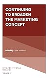 Continuing to Broaden the Marketing Concept (Review of Marketing Research, 17)