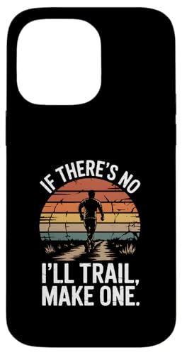 If There No Trail I'll Make One `x[Vi[ X}zP[X iPhone 14 Pro Max p