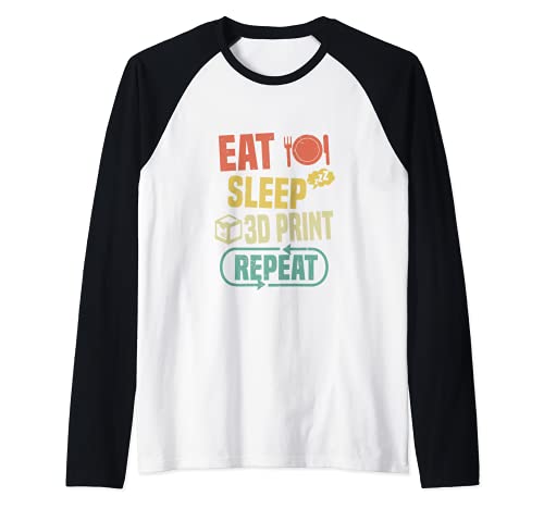 Eat Sleep 3D Print Repeat | Funny 3D Printing Machine Quote Camiseta Manga Raglan