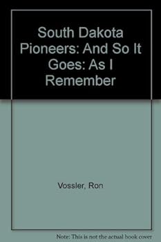 Paperback South Dakota Pioneers: And So It Goes: As I Remember Book
