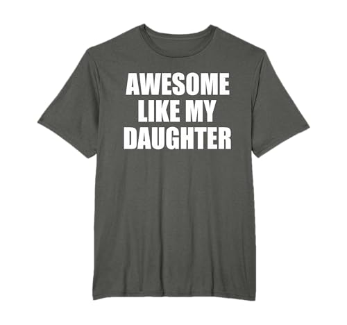AWESOME LIKE MY DAUGHTER Camiseta