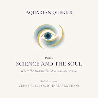 Science and the Soul: Where the Measurable Meets the Mysterious cover art