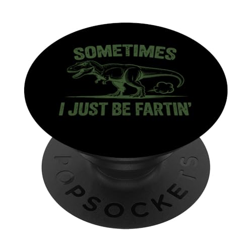 Sometimes I Just Be Fartin Divertido Dinosaurio Pedo Humor Vintage PopSockets PopGrip Adhesivo