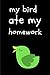 My Bird Ate My Homework: Funny Bird A5 Notebook to write in