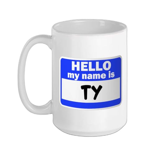 Funny Hi Hello My Name Is Ty On Nametag Introduction Ceramic Mug, White, 15oz