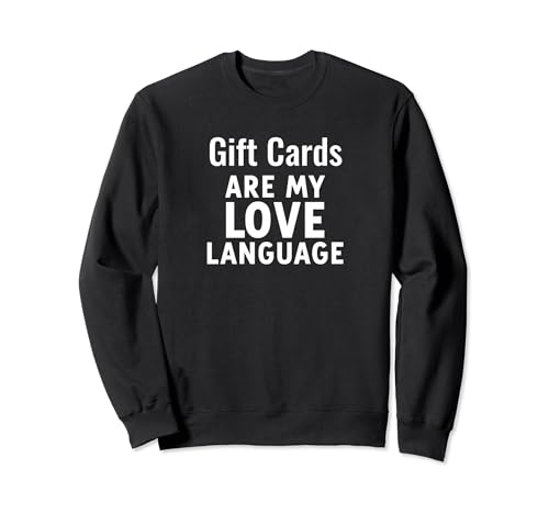Funny Gift Card Lover Gift Cards Are My Love Language Sudadera