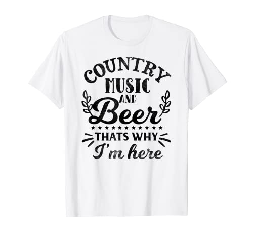 Camiseta Country Music and Beer That Why I'm Here Camiseta