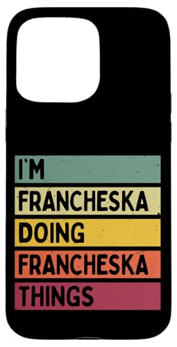 I'm Francheska Doing Francheska Things �ʔ��� �J�X�^�}�C�Y�� ���O �X�}�z�P�[�X iPhone 15 Pro Max �p