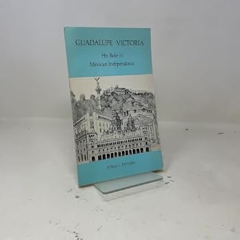 Paperback Guadalupe Victoria, his role in Mexican independence Book