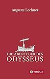 Die Abenteuer des Odysseus: Neu überarbeitet und mit einem Glossar versehen von Friedrich Stephan - Auguste Lechner 