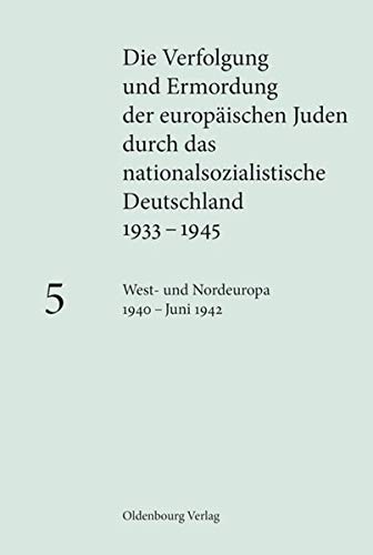 Die Verfolgung und Ermordung der europ. Juden durch das nationalsoz. Deutschland 1933-1945: West- un