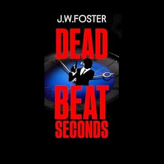 Dead Beat Seconds Audiolibro Por J.W. Foster arte de portada