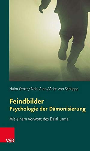 Feindbilder - Psychologie der Dämonisierung. Mit einem Vorwort des Dalai Lama Feindbilder - Psychologie der Dämonisierung. Mit einem Vorwort des Dalai Lama