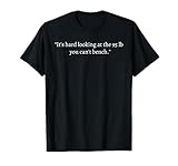 Es difícil mirar la cotización de entrenamiento de 95 lb que Camiseta