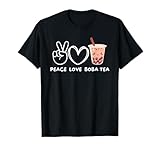 Peace, Love Boba Tea Kawaii Boba Tea Lover Food Lover T-Shirt