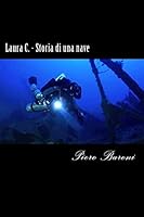 Laura C. - Storia di una nave 147750124X Book Cover