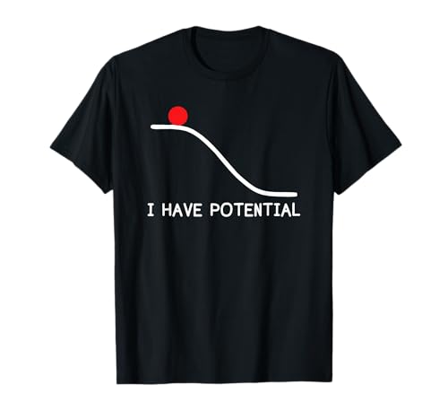 Physics I Have Potential Energy Funny T-Shirt Small