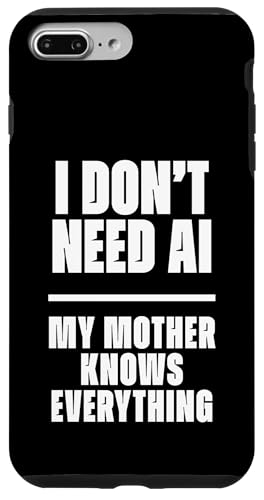 Funny I Don�ft Need AI My Mother Knows Everything Joke �X�}�z�P�[�X iPhone 7 Plus/8 Plus �p