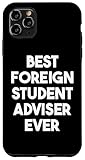 Hülle für iPhone 11 Pro Max Bester ausländischer Studentenberater aller Zeiten