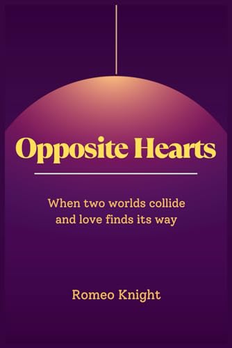 Opposite Hearts: “When Two Worlds Collide, Love Finds a Way” , modern day romance , opposites attract Theory | 6x9 inches , 90 pages novel .... | Gift for couple , vacation and free time .
